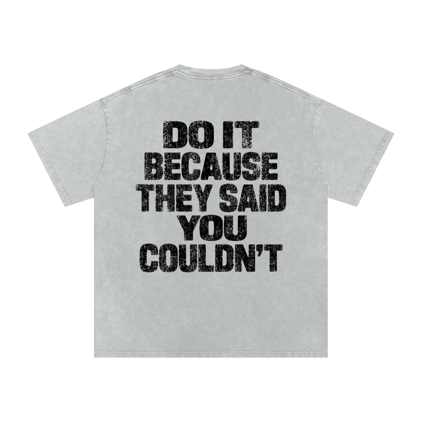 Back of light gray JustWrk Statement Tee with Do It Because They Said You Couldn't graphic